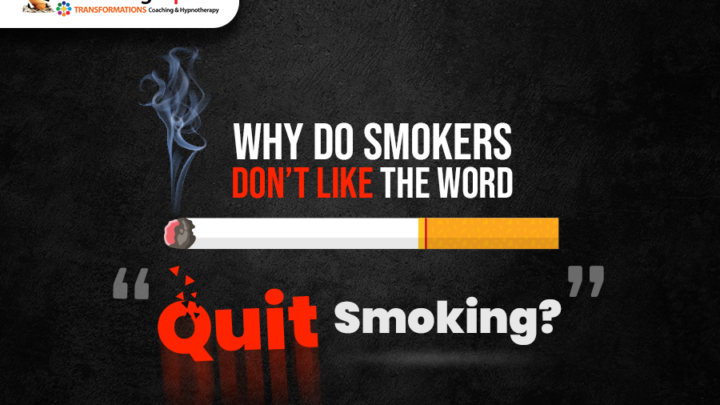 Why Do Smokers Don’t Like The Word “Quit Smoking”?