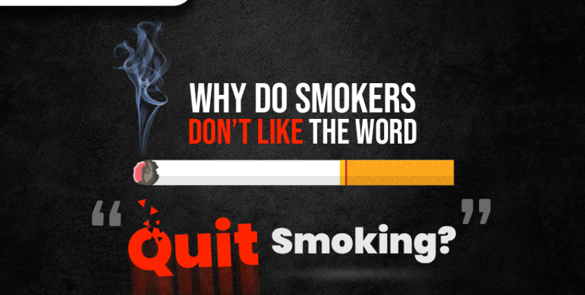 Why Do Smokers Don’t Like The Word “Quit Smoking”?